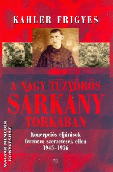 Kahler Frigyes - A nagy tűzvörös sárkány torkában