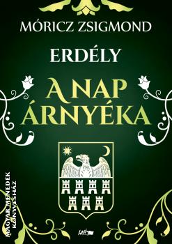 Móricz Zsigmond - Erdély 3. - A nap árnyéka