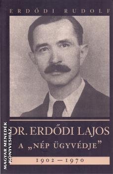 Erdődi Rudolf - A Nép ügyvédje 1902-1970