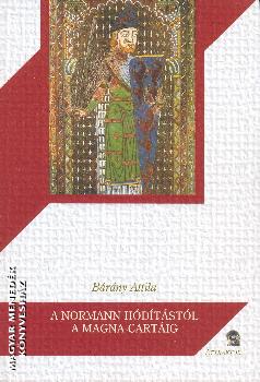Bárány Attila - A normann hódítástól a Magna Cartáig