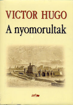 Victor Hugo - A nyomorultak I-II.