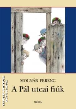 Molnár Ferenc - A Pál utcai fiúk