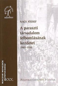 Nagy József - A paraszti társadalom felbomlásának kezdetei - 1945-1956