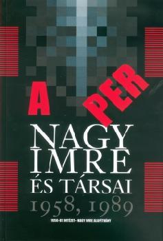  - A per - Nagy Imre s trsai 1958, 1989