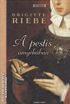Brigitte Riebe - A pestis árnyékában