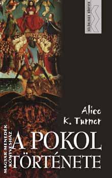 Alice K. Turner - A pokol trtnete