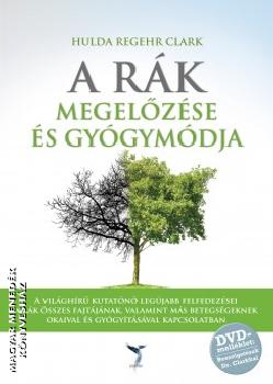 Hulda Regehr Clark - A rák megelőzése és gyógymódja - DVD melléklettel