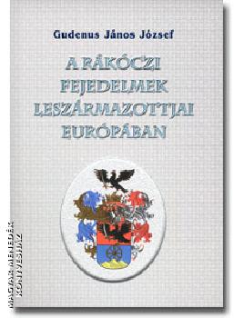 Gudenus Jnos Jzsef - A Rkczi fejedelmek leszrmazottjai Eurpban