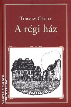 Tormay Ccile - A Rgi Hz