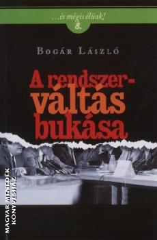 Bogr Lszl - A rendszervlts buksa