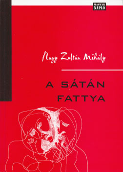 Nagy Zoltán Mihály - A sátán fattya
