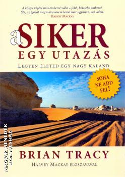 Brian Tracy - A siker egy utazs