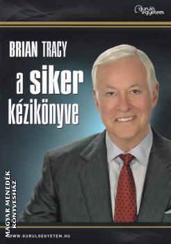 Brian Tracy - A siker kziknyve