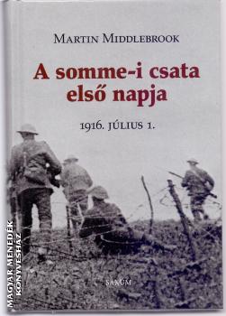 Martin Middlebrock - A somme-i csata első napja