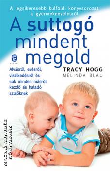 Tracy Hogg Melinda Blau - A suttog mindent megold