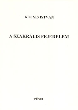 Kocsis Istvn - A szakrlis fejedelem