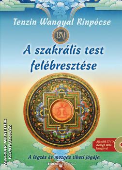 Tenzin Wangyal Rinpócse - A szakrális test felébresztése