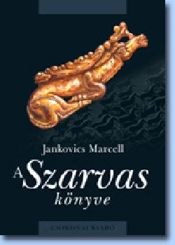 Jankovics Marcell - A Szarvas knyve