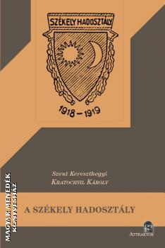 Szentkereszthegyi Kratochvil Kroly - A szkely hadosztly