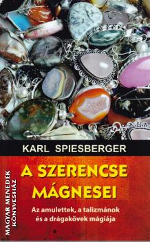 Karl Spiesberger - A szerencse mágnesei