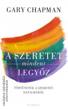 Gary Chapman - A szeretet mindent legyz