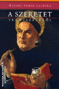 Rafael Tom�s Caldera - A szeretet term�szet�r�l