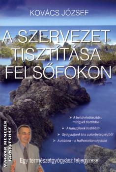 Kovcs Jzsef termszetgygysz - A szervezet tiszttsa felsfokon