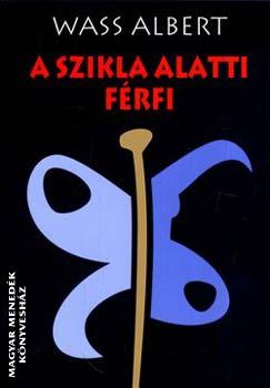 Wass Albert - A szikla alatti férfi