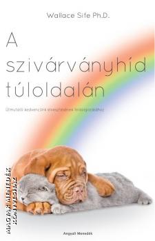 Wallace Sife Ph.D - A szivrvnyhd tloldaln