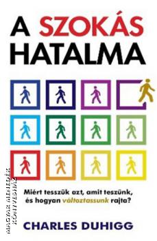 Charles Duhigg - A szokás hatalma