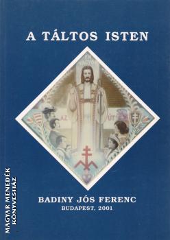 Badiny Js Ferenc - A tltos Isten ANTIKVR