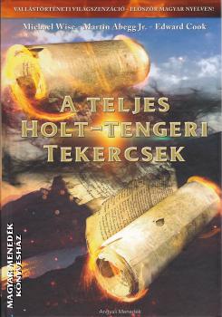 Michael O. Wise - A teljes Holt-tengeri tekercsek ANTIKV�R