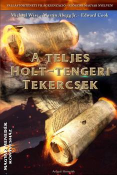 Michael O. Wise - A teljes Holt-tengeri tekercsek