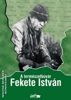 Fekete Istv�n - A term�szetb�v�r Fekete Istv�n