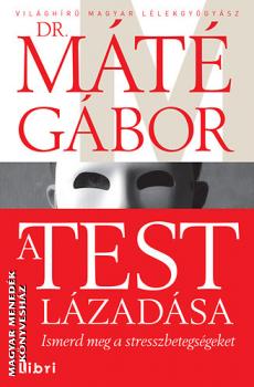 Dr. Máté Gábor - A test lázadása