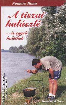 Nemere Ilona - A tiszai halászlé