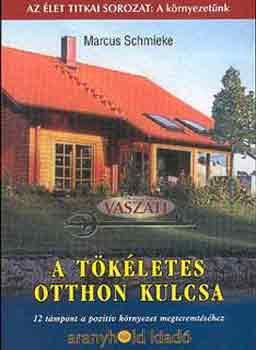 Marcus Schmieke - A tökéletes otthon kulcsa