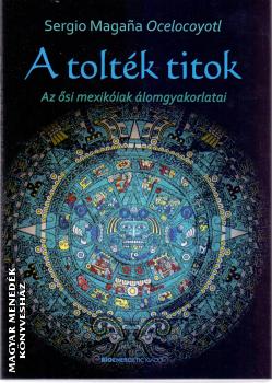 Sergio Magana Ocelocoyotl - A tolték titok