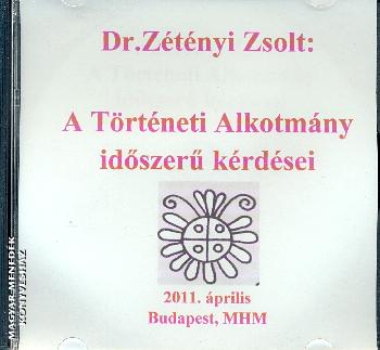 Zétényi Zsolt - A Történeti Alkotmány időszerű kérdései