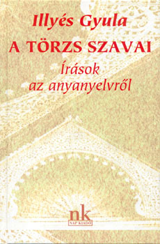 Illyés Gyula - A törzs szavai