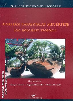 Bányai Ferenc, Nagypál Szabolcs, Bakos Gergely - A vallási tapasztalat megértése - Jog, bölcselet, teológia