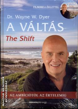 Dr. Wayne W. Dyer - A váltás - the shift - Filmmelléklettel