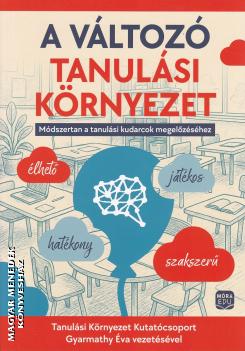 Dani-�rd�g Dalma - Dr. B�nikn� D�zsi Bernadett - Dr. Bihary Sarolta - Dr. Forstner Bertalan - K�k�nyesi Imre - Micskei Bernadett - N�gyesi Anna - Pap Judit - Prof. Dr. Gyarmathy �va - Prof. Dr. Tam�ska M�t� - A v�ltoz� tanul�si k�rnyezet