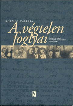 Kormos Valéria - A végtelen foglyai