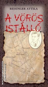 Reisinger Attila - A vörös istálló