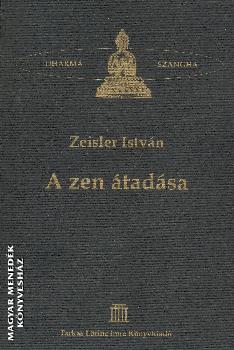 Zeisler Istv�n - A zen �tad�sa
