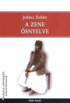 Juhsz Zoltn - A zene snyelve