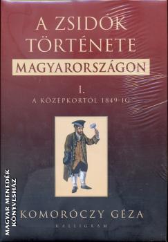 Komorczy Gza - A zsidk trtnete Magyarorszgon I-II.