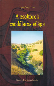 Gykssy Endre - A zsoltrok csodlatos vilga
