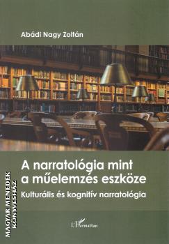 Ab�di Nagy Zolt�n - A narratol�gia mint a m�elemz�s eszk�ze